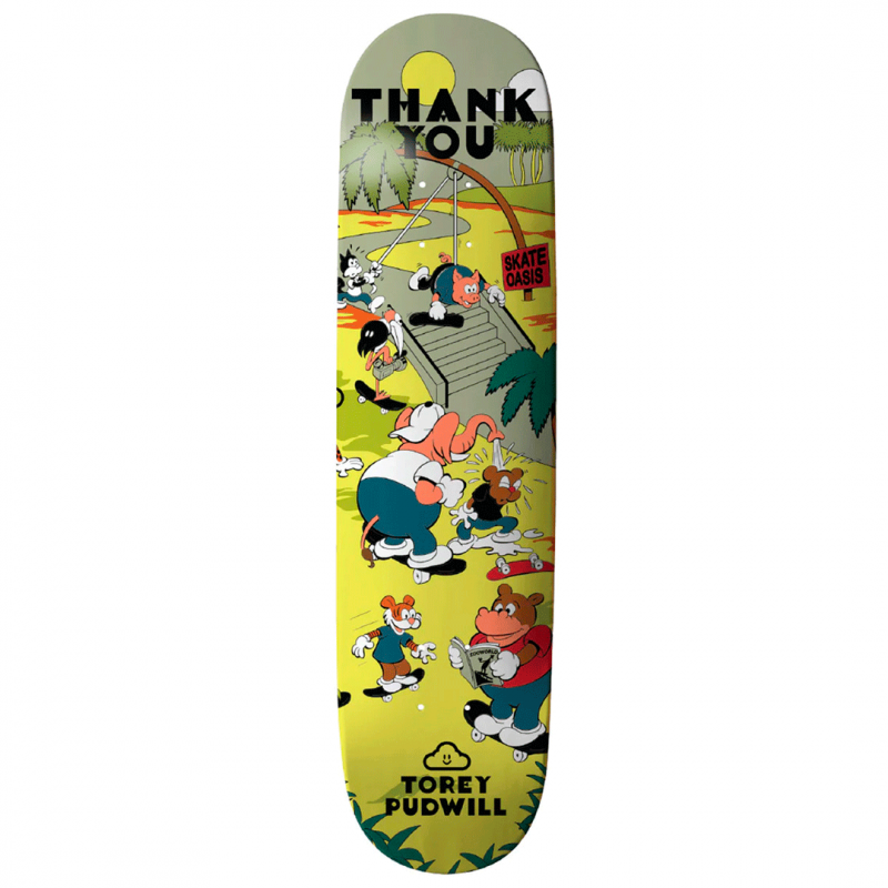 Thank you Torey Pudwill Skate Oasis Skateboard Deck 8.0 "