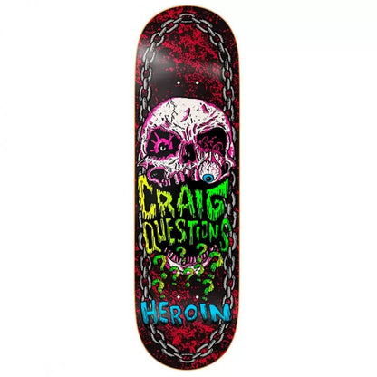 Heroin Craig Questions Knock Off Skateboard Deck 9.25"