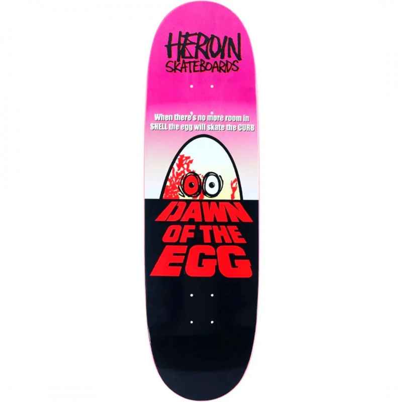 Heroin Dawn Of The Egg Skateboard Deck 9.4"
